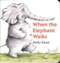 When the Elephant Walks by Kasza