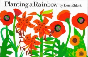 Planting a Rainbow by Ehlert